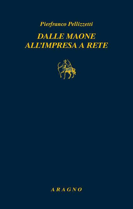 Dalle maone all'impresa a rete - Pierfranco Pellizzetti - copertina
