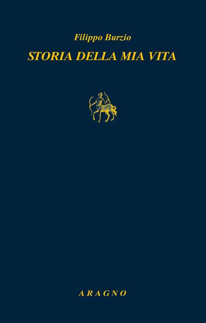 Storia della mia vita - Filippo Burzio - copertina