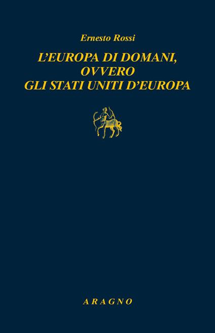 L'Europa di domani, ovvero gli Stati Uniti d'Europa - Ernesto Rossi - copertina