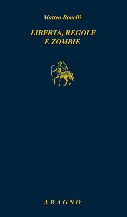 Libertà, regole e zombie - Matteo Bonelli - copertina