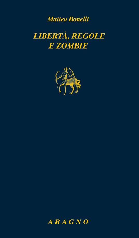 Libertà, regole e zombie - Matteo Bonelli - copertina