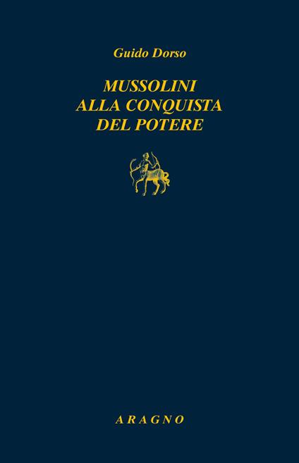 Mussolini alla conquista del potere - Guido Dorso - copertina