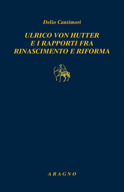 Ulrich von Hutten e i rapporti fra rinascimento e riforma - Delio Cantimori - copertina