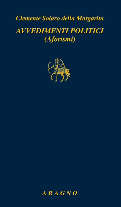 Avvedimenti politici. Aforismi - Clemente Solaro della Margarita - copertina