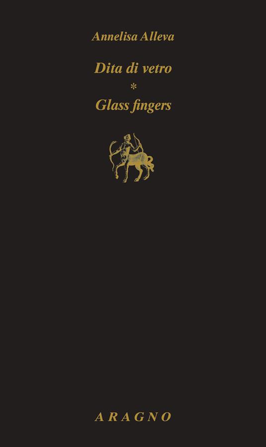 Dita di vetro. Glass fingers - Annelisa Alleva - copertina
