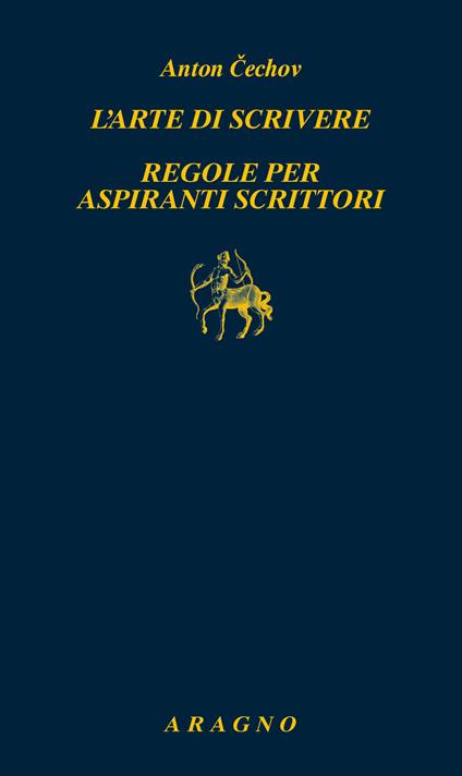 L'arte di scrivere. Regole per aspiranti scrittori - Anton Cechov - copertina