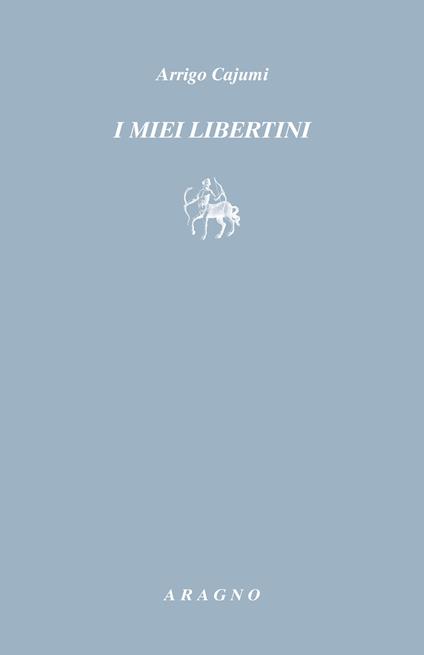 I miei libertini - Arrigo Cajumi - copertina