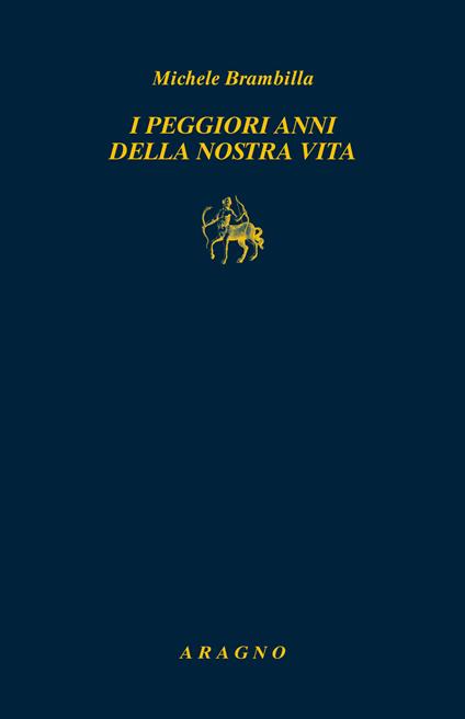 I peggiori anni della nostra vita - Michele Brambilla - copertina