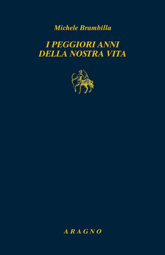 I peggiori anni della nostra vita - Michele Brambilla - copertina