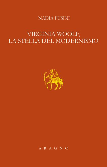 Virginia Woolf, la stella del modernismo. Lezione Sapegno 2022 - Nadia Fusini - copertina