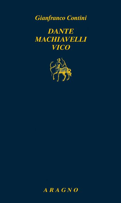 Dante Machiavelli Vico - Gianfranco Contini - copertina
