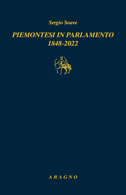 Piemontesi in Parlamento 1848-2022 - Sergio Soave - copertina