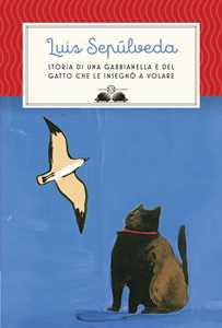 Libro Storia di una gabbianella e del gatto che le insegnò a volare Luis Sepúlveda