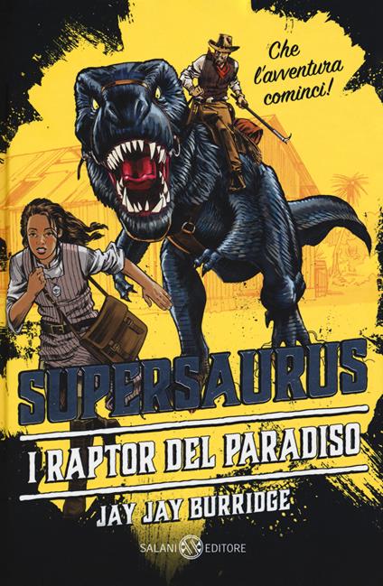 Supersaurus. I raptor del paradiso - Jay Jay Burridge - copertina