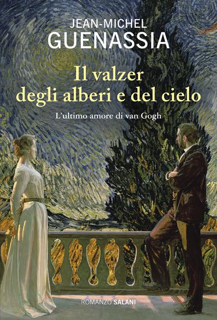 Il valzer degli alberi e del cielo. L'ultimo amore di Van Gogh - Jean-Michel Guenassia,Francesco Bruno - ebook