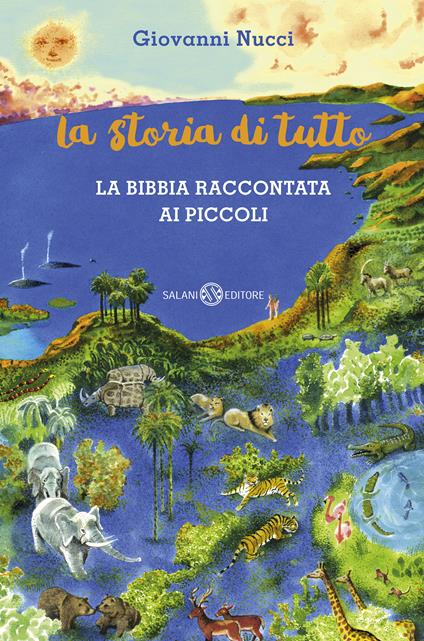 La storia di tutto. La Bibbia raccontata ai piccoli - Giovanni Nucci,Fabian Negrin - ebook