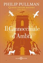 Il cannocchiale d'Ambra. Queste oscure materie. Nuova ediz.. Vol. 3