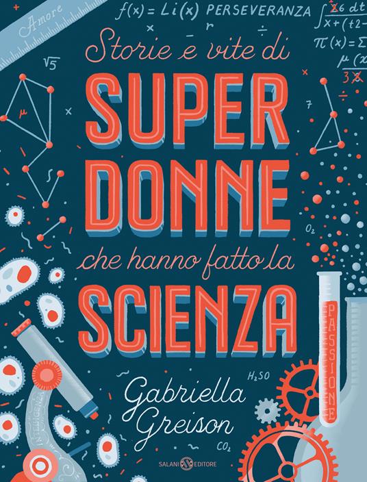 Storie e vite di superdonne che hanno fatto la scienza. Ediz. a colori - Gabriella Greison - copertina