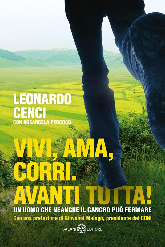 Vivi, ama, corri. Avanti tutta! - Leonardo Cenci,Rosangela Percoco - copertina