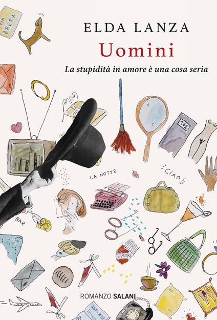 Uomini. La stupidità in amore è una cosa seria - Elda Lanza - ebook