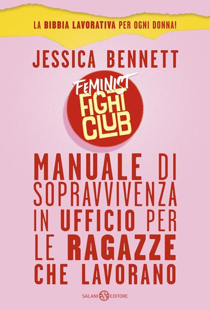 Feminist fight club. Manuale di sopravvivenza in ufficio per le ragazze che lavorano - Jessica Bennett - copertina