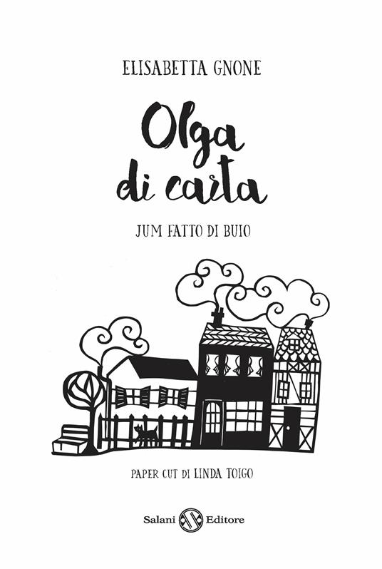 Jum fatto di buio. Le storie di Olga di carta - Elisabetta Gnone - 2