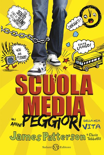 Scuola media. Gli anni peggiori della mia vita. Nuova ediz. - James Patterson,Chris Tebbetts - copertina