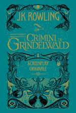 Animali fantastici. I crimini di Grindelwald. Screenplay originale