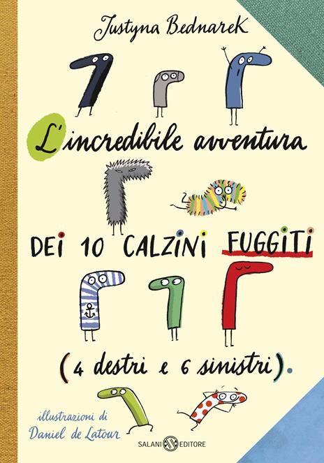 L'incredibile avventura dei 10 calzini fuggiti (4 destri e 6 sinistri) - Justyna Bednarek - copertina