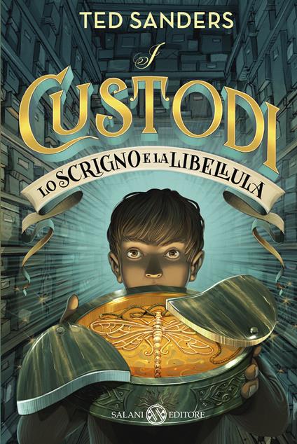 Lo scrigno e la libellula. I custodi - Ted Sanders,Iacopo Bruno,Stefano A. Cresti - ebook