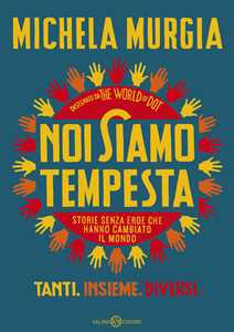 Libro Noi siamo tempesta. Storie senza eroe che hanno cambiato il mondo Michela Murgia The World of Dot