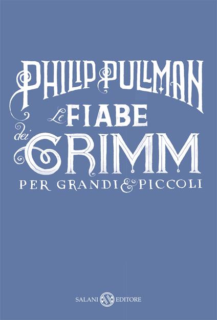 Le fiabe dei Grimm per grandi e piccoli - Philip Pullman - copertina