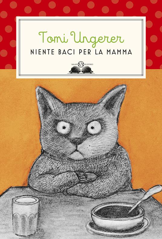 Niente baci per la mamma. Nuova ediz. - Tomi Ungerer - copertina