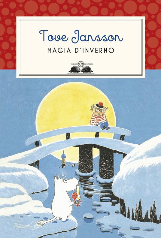 Magia d'inverno. Nuova ediz. - Tove Jansson - Libro - Salani - Gl'istrici |  IBS