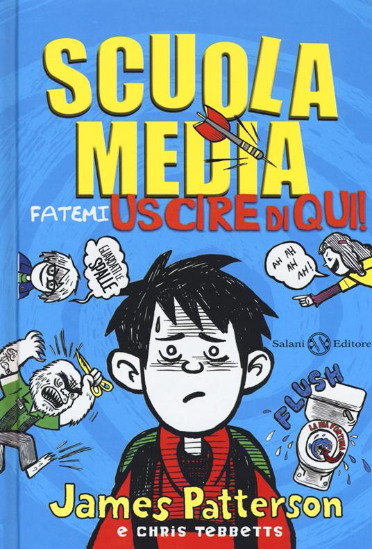 Scuola media. Fatemi uscire di qui! Nuova ediz. - James Patterson,Chris Tebbetts - copertina