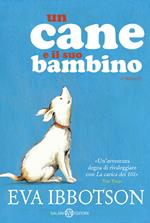 Un cane e il suo bambino. Nuova ediz.