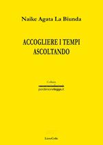 Accogliere i tempi ascoltando