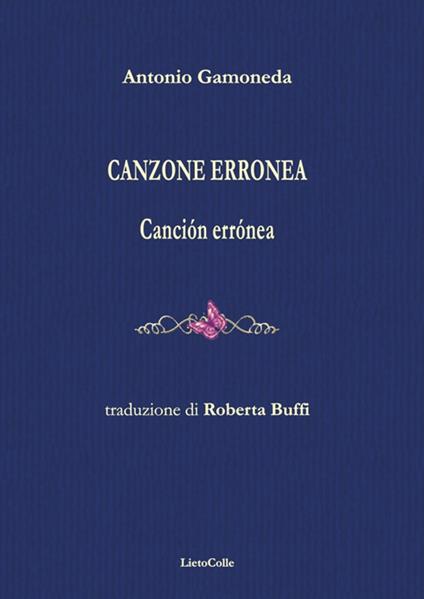 Canzone erronea. Canción errónea - Antonio Gamoneda - copertina