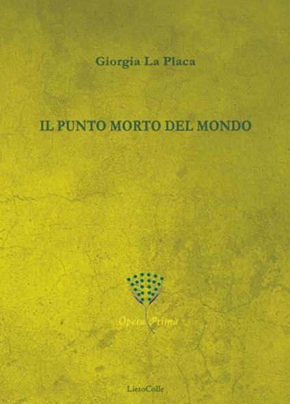 Il punto morto del mondo - Giorgia La Placa - copertina