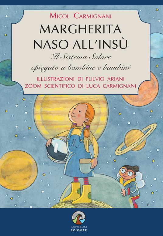 Margherita naso all'insù. Il Sistema Solare spiegato a bambine e bambini. Ediz. a colori - Micol Carmignani - copertina