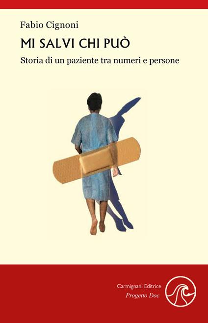 Mi salvi chi può. Storia di un paziente tra numeri e persone - Fabio Cignoni - copertina