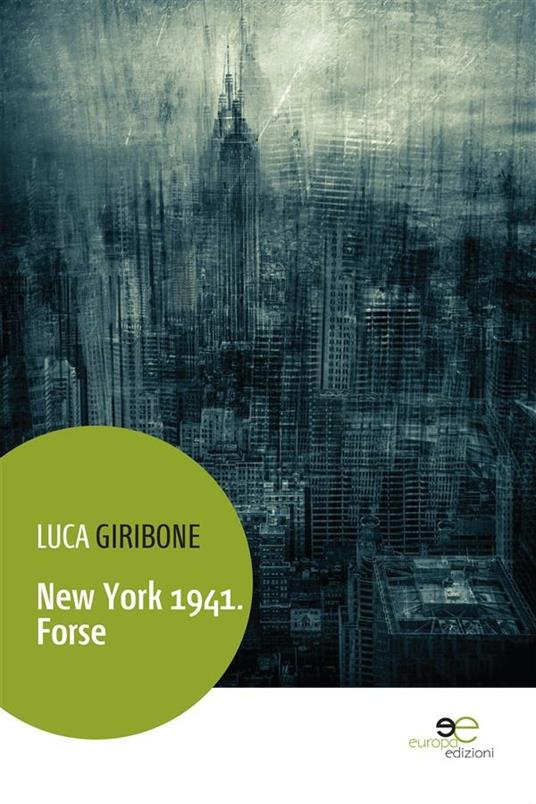 New York 1941. Forse - Luca Giribone - ebook