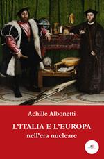 L'Italia e l'Europa nell'era nucleare