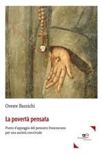 La povertà pensata. Punto d'appoggio del pensiero francescano per una società conviviale