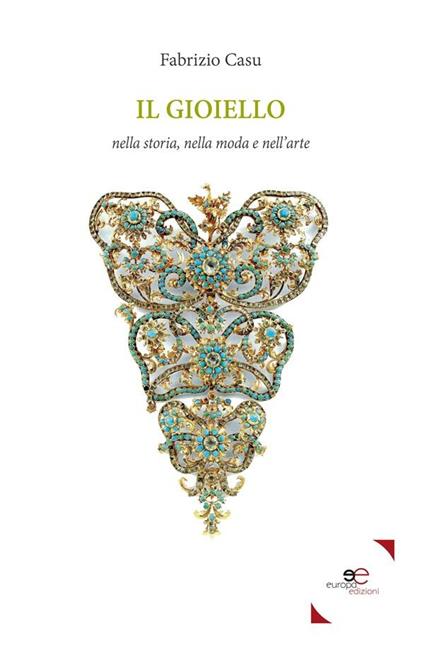 Il gioiello nella storia, nella moda, nell'arte - Fabrizio Casu - ebook