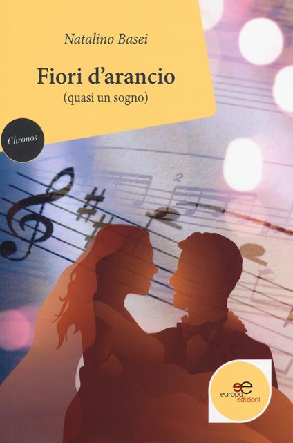 Fiori d'arancio (quasi un sogno) - Natalino Basei - copertina