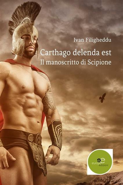 Il manoscritto di Scipione. Carthago delenda est - Ivan Filigheddu - ebook