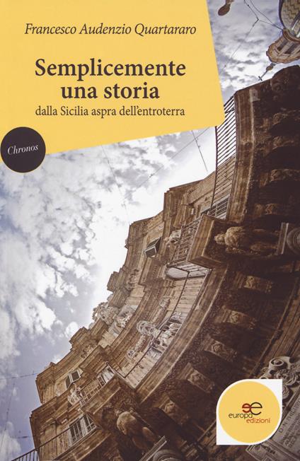 Semplicemente una storia dalla Sicilia aspra dell'entroterra - Francesco Audenzio Quartararo - copertina