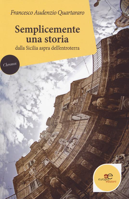 Semplicemente una storia dalla Sicilia aspra dell'entroterra - Francesco Audenzio Quartararo - copertina