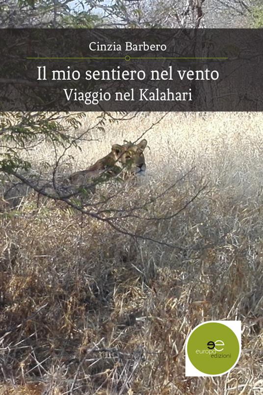 Il mio sentiero nel vento. Viaggio nel Kalahari - Cinzia Barbero - copertina